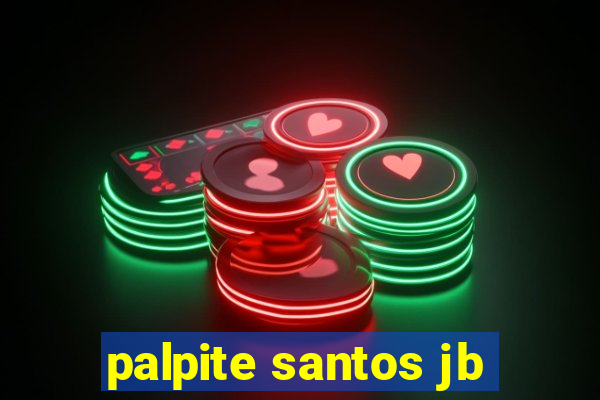 palpite santos jb